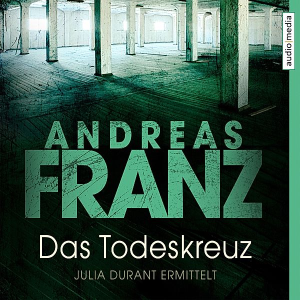 Julia Durant - 10 - Das Todeskreuz, Andreas Franz