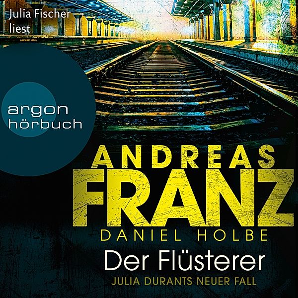 Julia Durant - 20 - Der Flüsterer, Andreas Franz, Daniel Holbe