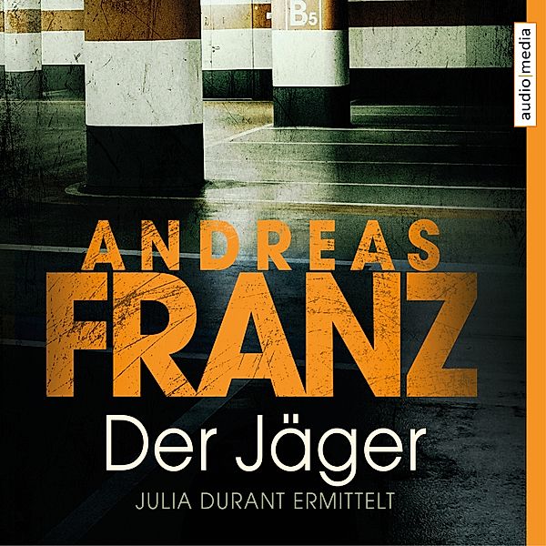 Julia Durant - 4 - Der Jäger, Andreas Franz