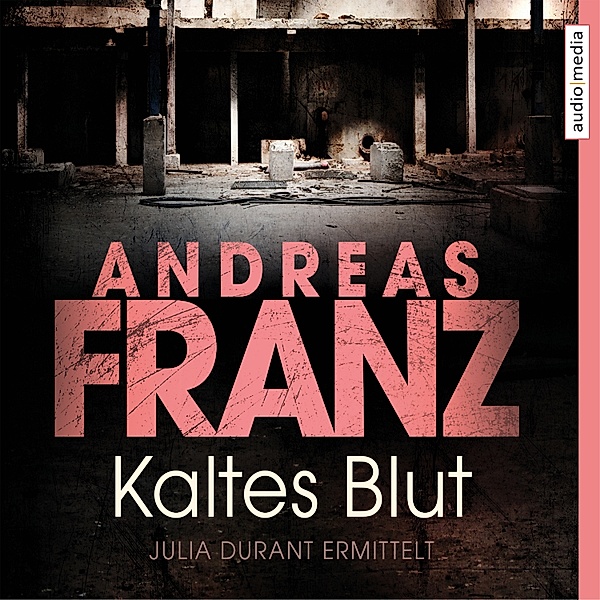 Julia Durant - 6 - Kaltes Blut, Andreas Franz