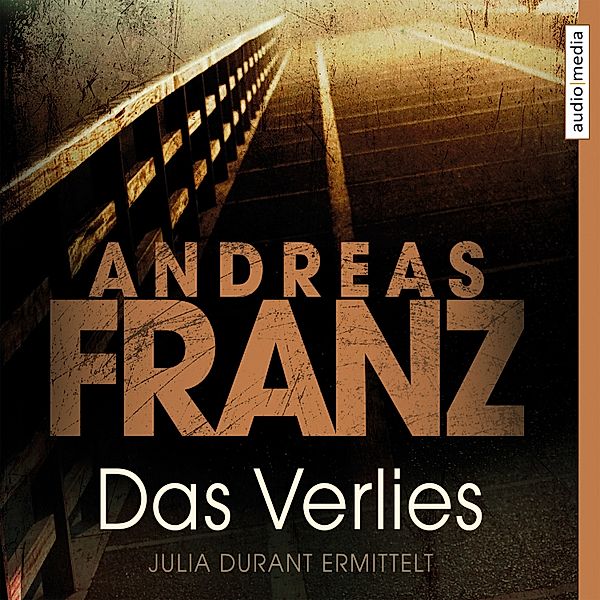 Julia Durant - 7 - Das Verlies, Andreas Franz