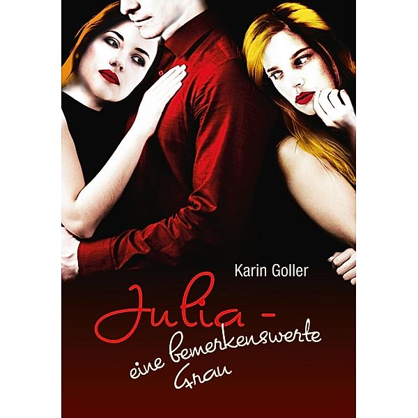 Julia - eine bemerkenswerte Frau, Karin Goller