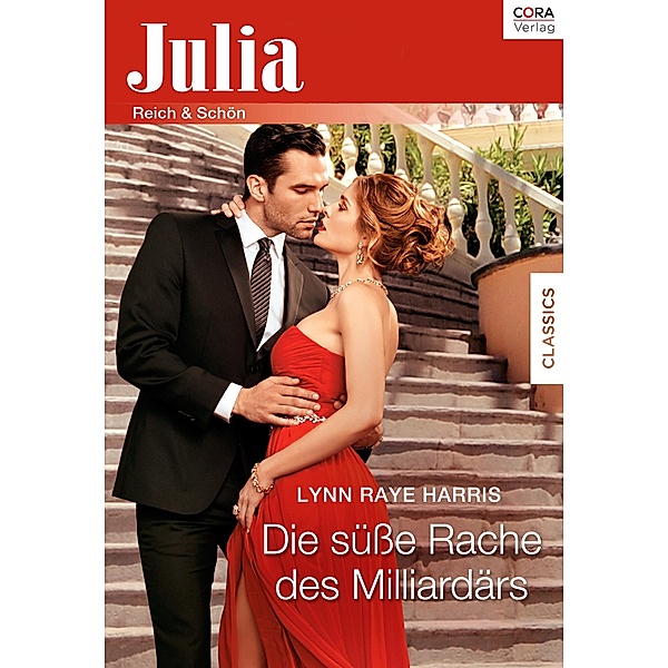 Julia Extra Band 379 - Titel 3: Die süße Rache des Milliardärs / Julia Extra Bd.0379, Lynn Raye Harris