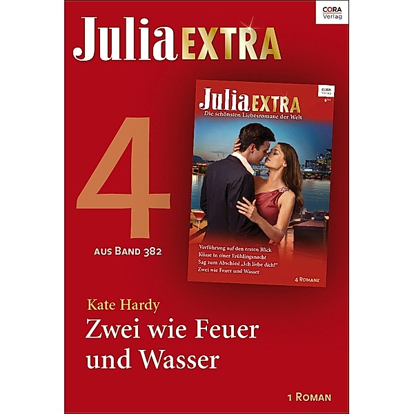 Julia Extra Band 382 - Titel 4: Zwei wie Feuer und Wasser / Julia Extra Bd.0382, Kate Hardy