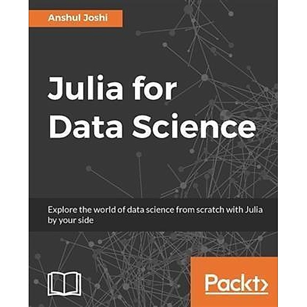 Julia for Data Science, Anshul Joshi