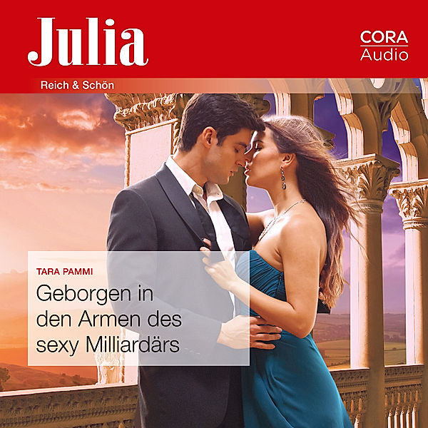 Julia - Geborgen in den Armen des sexy Milliardärs (Julia 2440), Tara Pammi