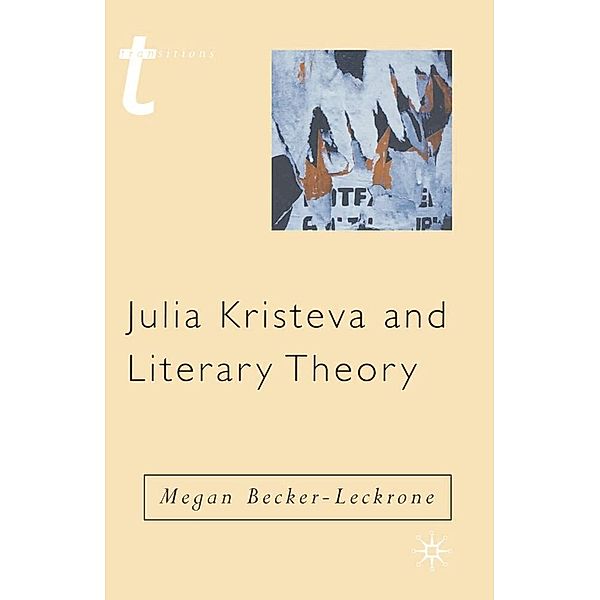 Julia Kristeva and Literary Theory, Megan Becker-Leckrone