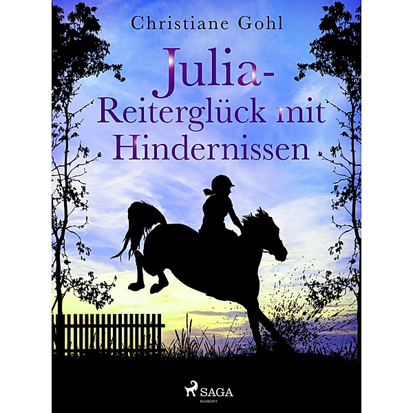 Julia - Reiterglück mit Hindernissen / Julia Reihe Bd.19, Christiane Gohl