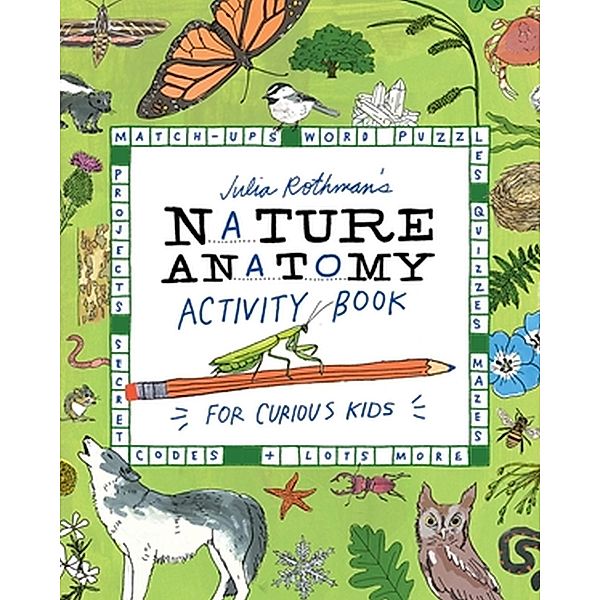 Julia Rothman's Nature Anatomy Activity Book, Julia Rothman