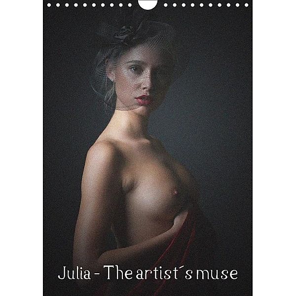 Julia - The artist s muse (Wall Calendar 2017 DIN A4 Portrait), Venusonearth, k.A. Venusonearth