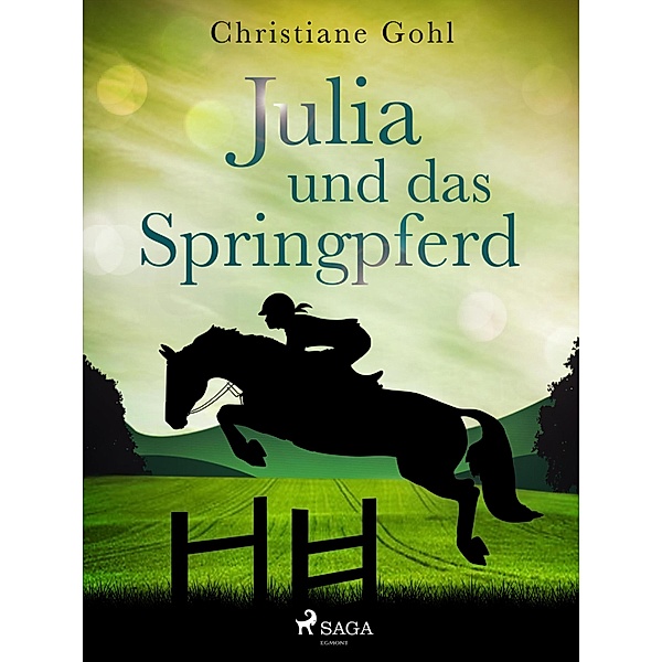 Julia und das Springpferd / Julia Reihe Bd.5, Christiane Gohl