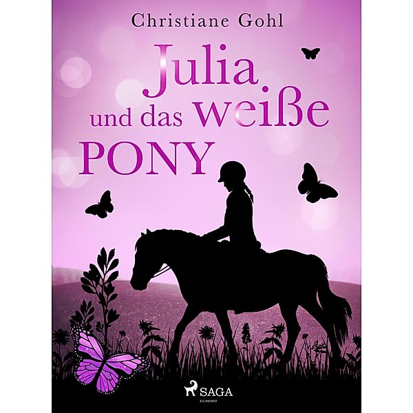 Julia und das weiße Pony / Julia Reihe Bd.2, Christiane Gohl