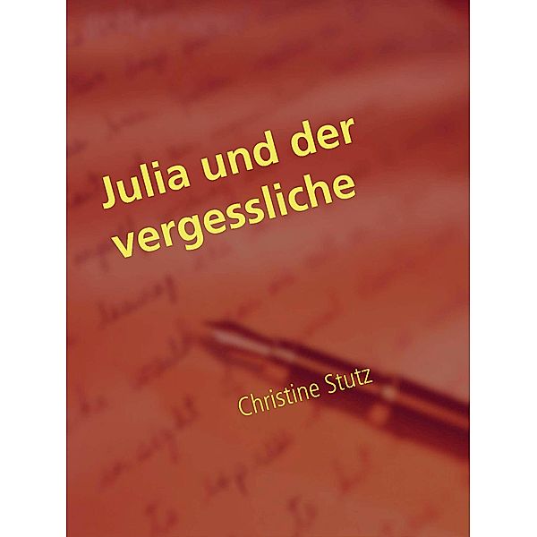 Julia und der vergessliche Ex, Christine Stutz