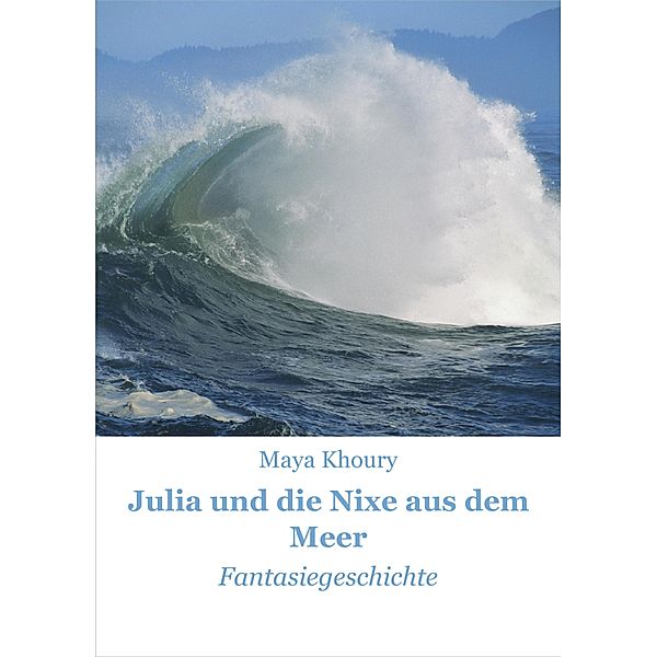 Julia und die Nixe aus dem Meer, Maya Khoury