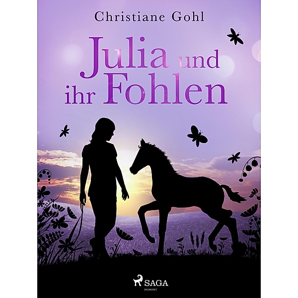 Julia und ihr Fohlen / Julia Reihe Bd.7, Christiane Gohl
