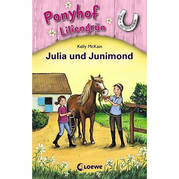 Julia und Junimond / Ponyhof Liliengrün Bd.8, Kelly McKain