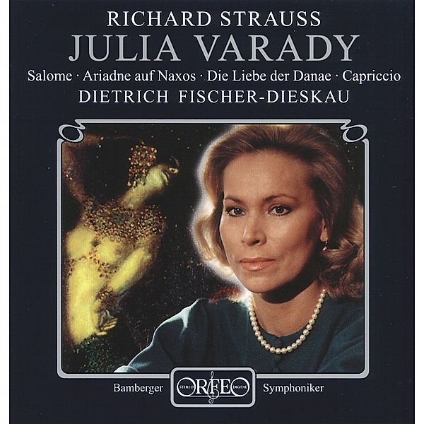 Julia Varady-Salome/Ariadne/Danae/Capriccio, Varady, Fischer-Dieskau, Bams