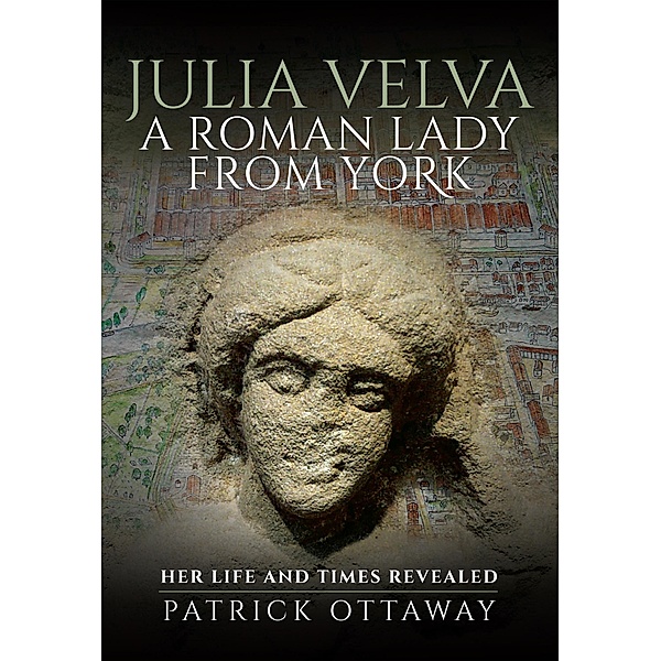 Julia Velva, A Roman Lady from York, Ottaway Patrick Ottaway