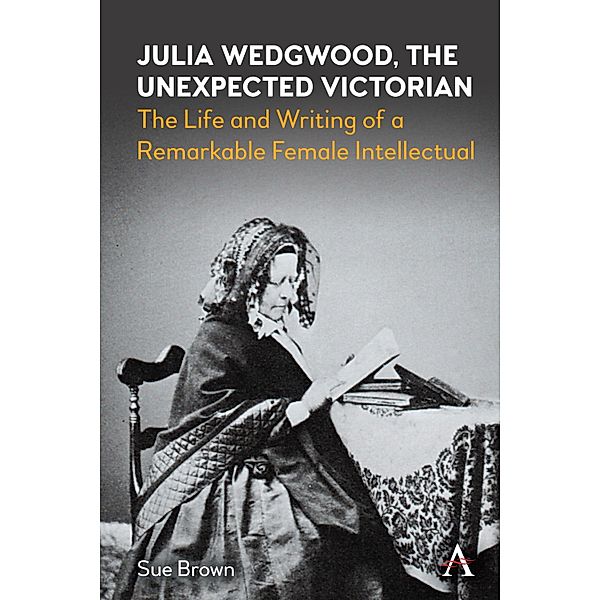 Julia Wedgwood, The Unexpected Victorian / Anthem Nineteenth-Century Series, Sue Brown
