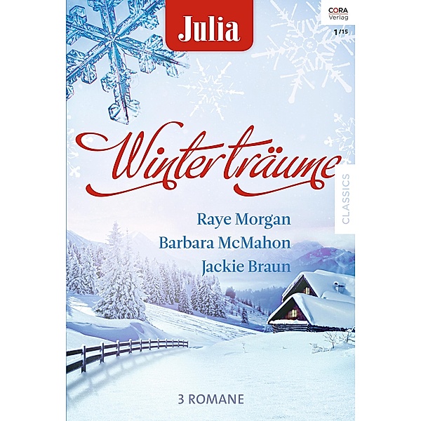 Julia Winterträume Band 10 / Julia Winterträume Bd.0010, Raye Morgan, Barbara McMahon, Jackie Braun