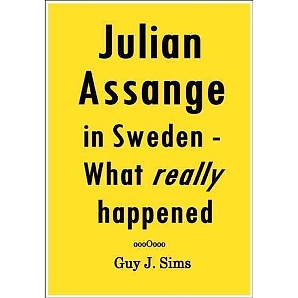 Julian Assange in Sweden, Guy J. Sims