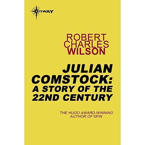 Julian Comstock: A Story of the 22nd Century, Robert Charles Wilson