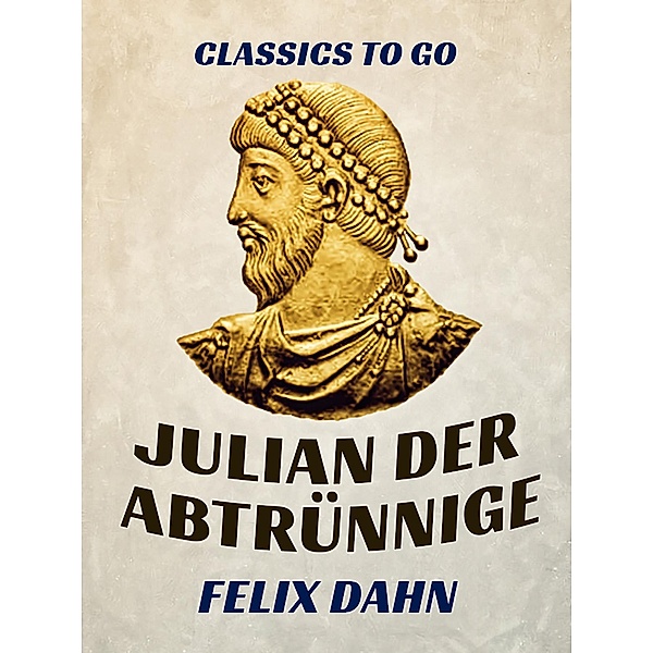 Julian der Abtrünnige, Felix Dahn