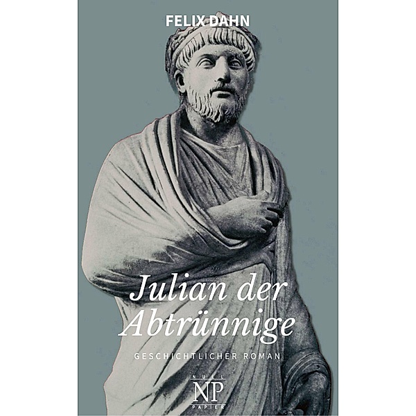 Julian der Abtrünnige / Klassiker bei Null Papier, Felix Dahn