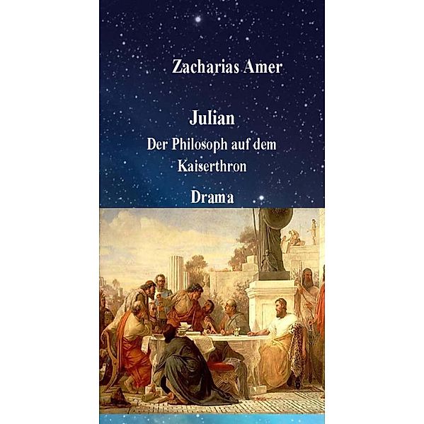 Julian-Der Philosoph auf dem Kaiserthron, Zacharias Amer