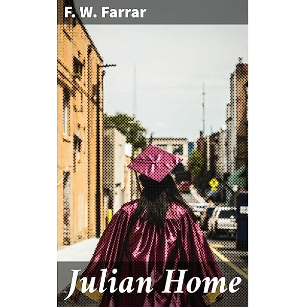 Julian Home, F. W. Farrar