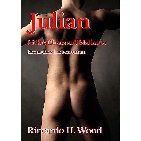 Julian - LiebesChaos auf Mallorca, Riccardo H. Wood