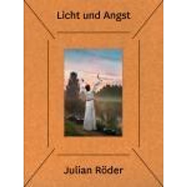 Julian Röder. Licht und Angst, Katja Blomberg, Christian Schneegass