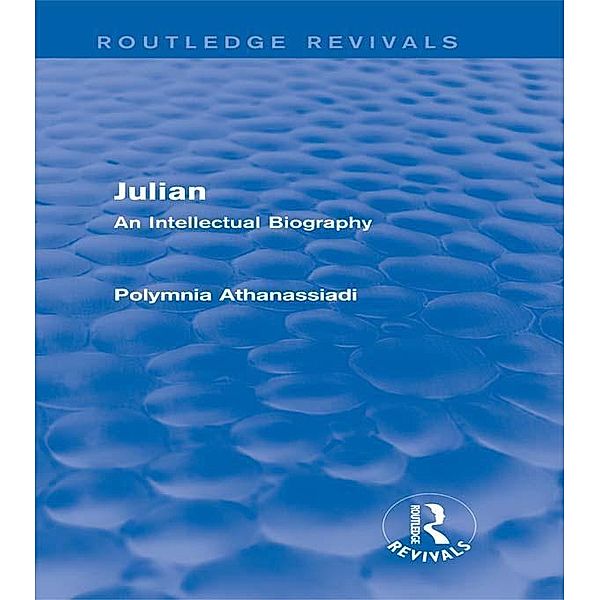 Julian (Routledge Revivals) / Routledge Revivals, Polymnia Athanassiadi