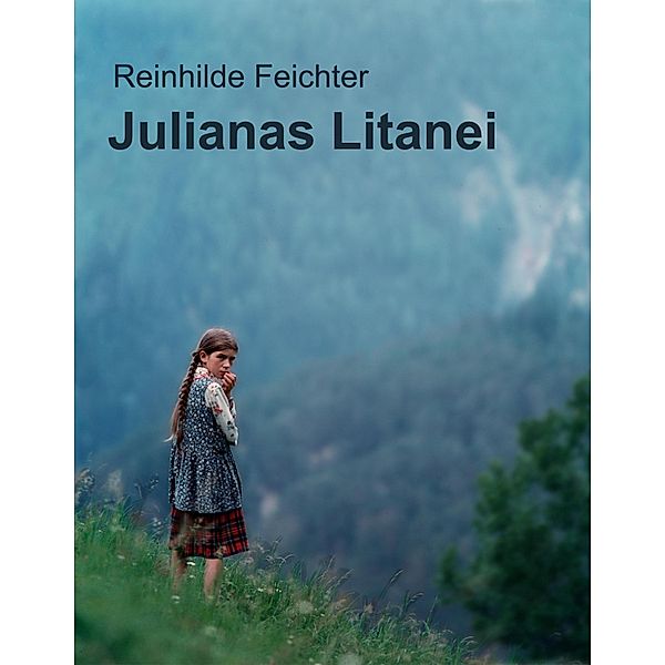 Julianas Litanei, Reinhilde Feichter