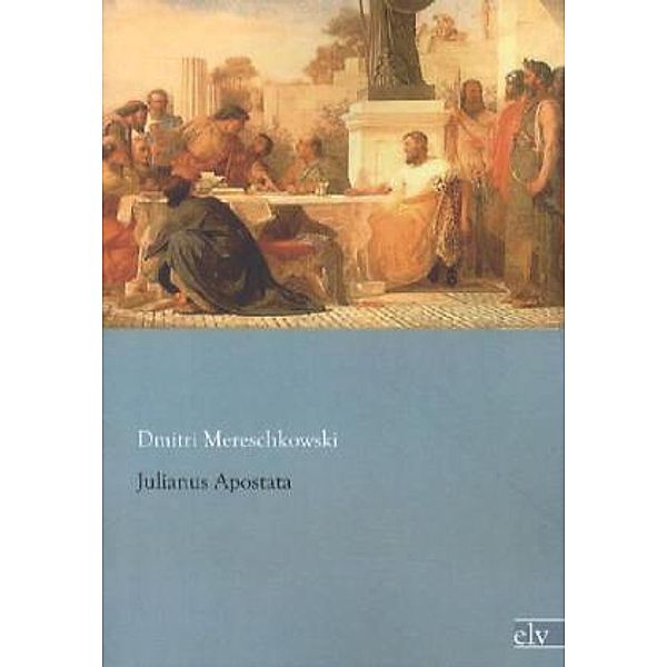 Julianus Apostata, Dmitri Mereschkowski