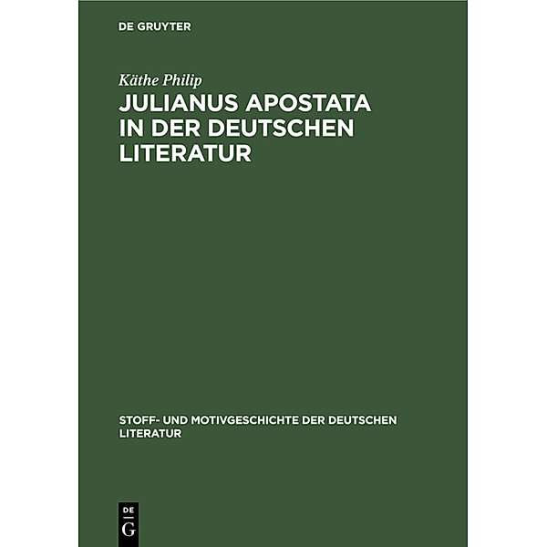 Julianus Apostata in der deutschen Literatur, Käthe Philip