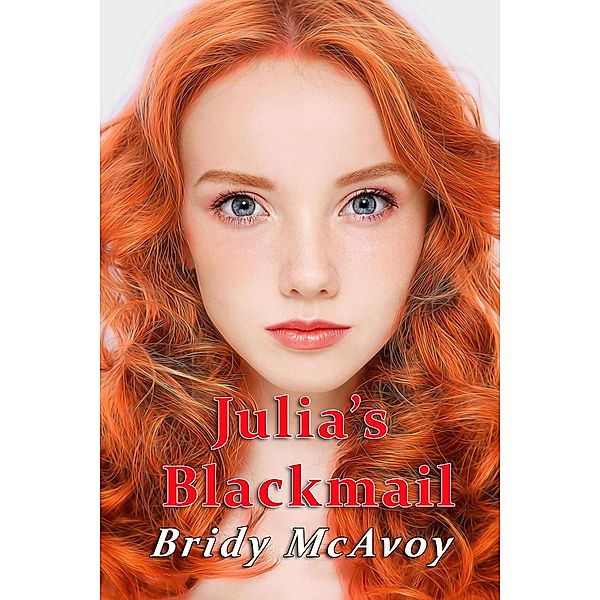 Julia's Blackmail (Julia's Infidelities, #2) / Julia's Infidelities, Bridy Mcavoy