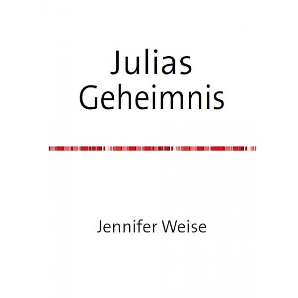 Julias Geheimnis, Jennifer Weise