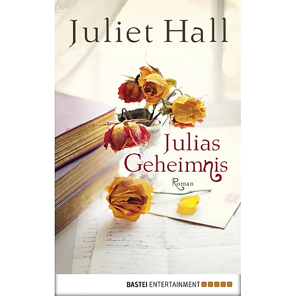 Julias Geheimnis / Luebbe Digital Ebook, Juliet Hall