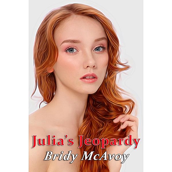 Julia's Jeopardy (Julia's Infidelities, #10) / Julia's Infidelities, Bridy Mcavoy