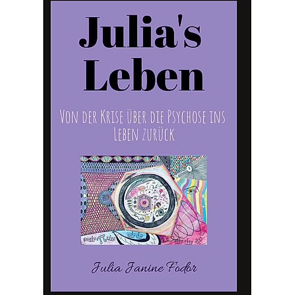 Julia's Leben, Julia Janine Fodor