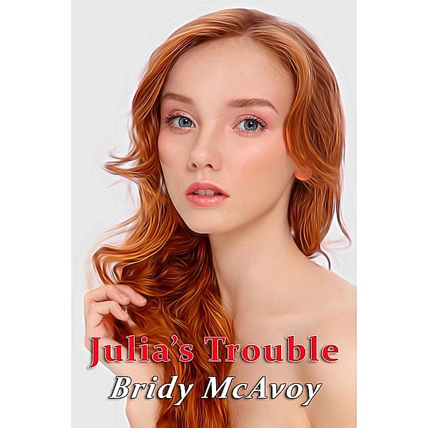 Julia's Trouble (Julia's Infidelities, #20) / Julia's Infidelities, Bridy Mcavoy