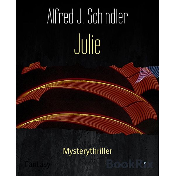Julie, Alfred J. Schindler