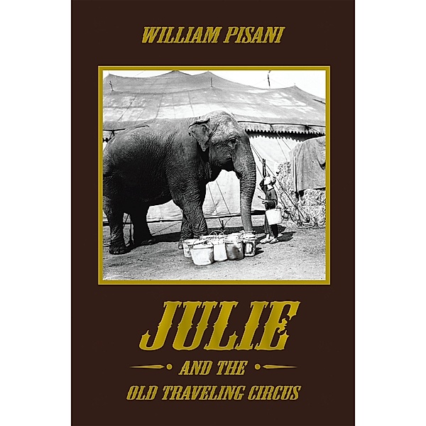 Julie and the Old Traveling Circus, William Pisani