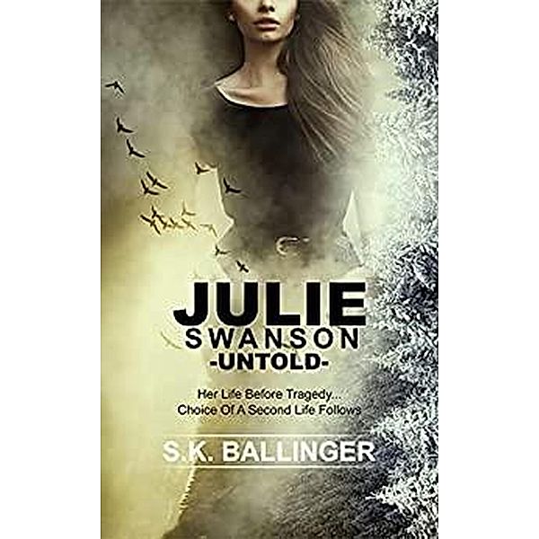 Julie Swanson - Untold, S. K. Ballinger