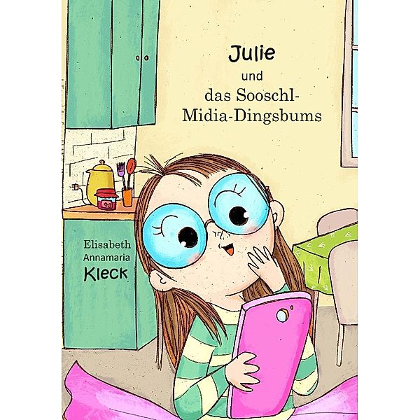 Julie und das Sooschl-Midia-Dingsbums, Elisabeth Annamaria Kleck