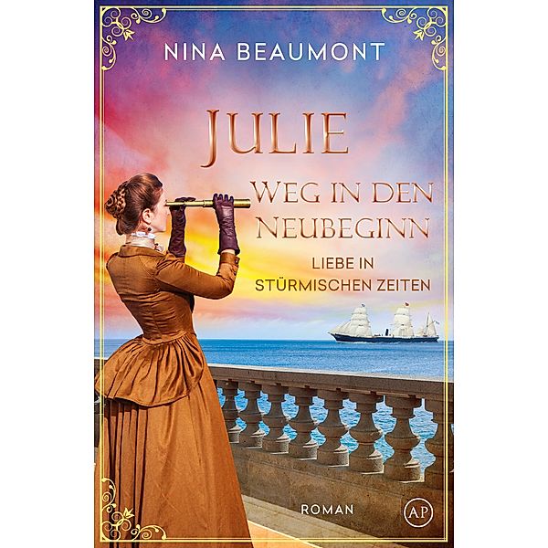 Julie, Weg in den Neubeginn / Liebe in stürmischen Zeiten Bd.5, Nina Beaumont