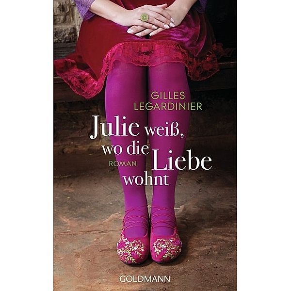 Julie weiss, wo die Liebe wohnt, Gilles Legardinier