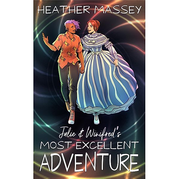 Julie & Winifred's Most Excellent Adventure, Heather Massey