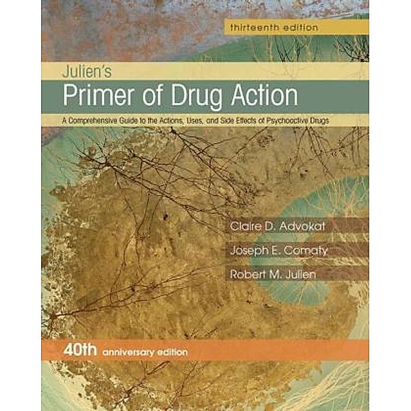 Julien's Primer of Drug Action, Claire D. Advokat, Joseph E. Comaty, Robert M. Julien